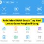 Dapatkan Saldo DANA Gratis Setiap Hari Lewat Dua Game Penghasil Uang Dapatkan Saldo DANA Gratis Setiap Hari Lewat Dua Game Penghasil Uang