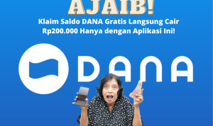 AJAIB! Rp200.000 Saldo DANA Gratis Langsung Cair 1 Menit!