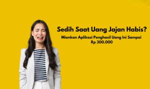 Apk Penghasil Uang Rp 300.000 Tambahkan Uang Jajan Kamu!