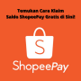 Mantap! Rp200 ribu Saldo ShopeePay Gratis, Ambil Sekarang Juga!