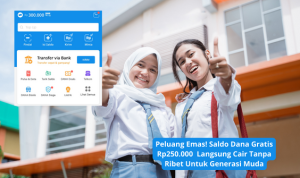 Peluang Emas! Saldo Dana Gratis Rp250.000 Langsung Cair Tanpa Ribet Untuk Generasi Muda saldo dana gratis langsung cair