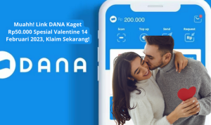Muahh! Link DANA Kaget Rp50.000 Spesial Valentine 14 Februari 2023, Klaim Sekarang! dana kaget