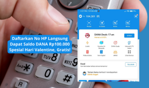 Daftarkan No HP Langsung Dapat Saldo DANA Rp100.000 Spesial Hari Valentine, Gratis! saldo dana gratis