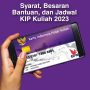 Syarat, Besaran Bantuan, dan Jadwal KIP Kuliah 2023