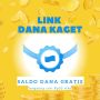 LINK DANA Kaget Hari Ini 24 Februari 2023, Berkah Sekali Klik!