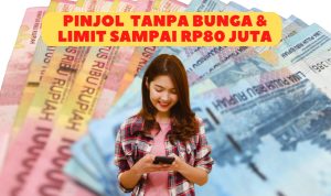 4 Pinjol Berlimit Sampai Rp80 Juta dan Tanpa Bunga