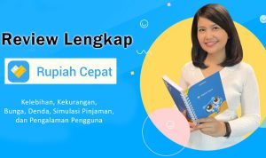 Review Pinjol Rupiah Cepat, Kelebihan Kekurangan, Bunga dan Pengalaman Pengguna