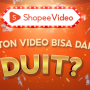 Cuma Nonton Bisa Menghasilkan Uang dan Shopeepay di Shopee Video