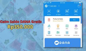 Trik Ampuh Dapat Saldo DANA Gratis Rp350 Ribu Dalam Sekejap