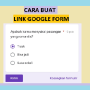 Cara Buat Link Ujian Google Form Unik: Bucin, Kepolosan, Jomblo