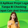 10 Aplikasi Pinjol Legal Tanpa BI Checking Cepat Cair Anti Ditolak
