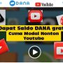 Dapat Uang Gratisan dan Saldo DANA Cuma Modal Nongkrongin Youtube