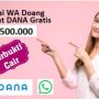 Modal WA Doang Dikasih DANA Gratis Rp500.000