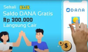 Sekali Klik Langsung Cair Saldo DANA GRatis Rp300.000