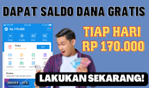 Dapat Saldo DANA Gratis Tiap Hari Rp170.000 Lakukan Sekarang! Dapat Saldo DANA Gratis Tiap Hari Rp170.000 Lakukan Sekarang!
