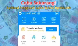 Aplikasi Tercepat Dalam Menghasilkan Saldo DANA Gratis Rp450 Ribu, Cobain Guys!