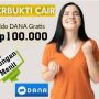 Cuman Hitungan Menit Saldo DANA Gratis Rp100.000 Langsung Bisa Ditarik