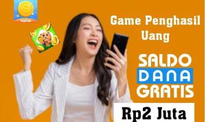 Aplikasi Game penghasil Saldo DANA Gratis Sampai Rp 2 Juta
