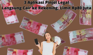 3 Pinjol Legal Langsung Cair ke Rekening dengan Limit Rp80 Juta 3 Pinjol Legal Langsung Cair ke Rekening dengan Limit Rp80 Juta