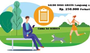 Ikutan Survey Langsung Dikasih Saldo DANA Gratis Rp250.000 Perhari