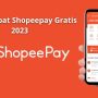 4 Cara Isi Shopeepay Gratis tanpa Harus Top Up