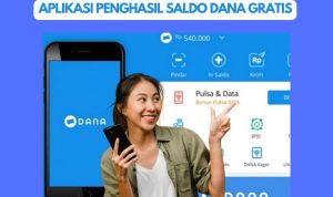 Terbaru! Aplikasi Penghasil Saldo DANA Gratis Langsung Cair 2023