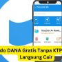 Gak Perlu KTP dan KK, Saldo DANA Gratis Rp600.000 Bisa Cair Loh