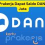 Lewat Daftar Prakerja! Saldo DANA Gratis 4,2 Juta Bisa Kamu Dapatkan