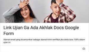 Link Tes Gak Ada Akhlak Via Google Form Terbaru 2023