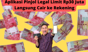 Rp30 Juta Langsung Cair ke Rekening, di Pinjol Legal Tanpa Jaminan Rp30 Juta Langsung Cair ke Rekening, di Pinjol Legal Tanpa Jaminan