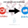 Ubah Limit Akulaku Jadi Saldo DANA, Ini Caranya! Mudah!