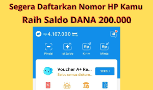 Siapkan Nomor HP Kamu, Raih Saldo DANA Rp200 Ribu Gratis dari Aplikasi Resmi Ini!