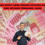 Cara Dapat Uang Hingga Jutaan dari Aplikasi Penghasil Uang