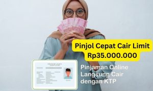 Pinjol Cepat Cair Limit Rp35.000.000, Cukup 1 Menit Langsung Cair Anti Ditolak!