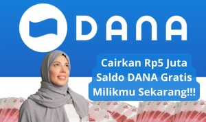 Cairkan Rp5 Juta Saldo DANA Gratis Milikmu Sekarang! Cairkan Rp5 Juta Saldo DANA Gratis Milikmu Sekarang!