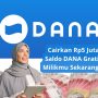 Cairkan Rp5 Juta Saldo DANA Gratis Milikmu Sekarang!
