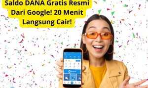 Cara Ambil Rp250.000 Saldo DANA Gratis Resmi Dari Google! 20 Menit Langsung Cair!