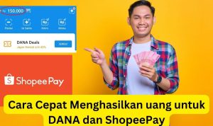 Cara Cepat Dapat Uang Dari Internet, Rp150 Ribu Langsung Masuk ShopeePay dan DANA