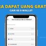 Cara Dapat Uang Gratis Rp500 Ribu ke E-Wallet DANA Hingga GoPay Cara Dapat Uang Gratis Cair Ke DANA Hingga GoPay (Tangkap Layar Aplikasi)
