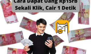 Cara Dapat Uang Rp15rb dalam Satu Detik, Terbukti Membayar!
