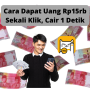 Cara Dapat Uang Rp15rb dalam Satu Detik, Terbukti Membayar!