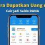 Cobain Deh! Cara Dapatkan Uang di HP Cairkan Gratis ke DANA Cara Dapatkan Uang Cairkan JAdi DANA (ilustrasi)