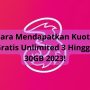 Cara Mendapatkan Kuota Gratis Unlimited 3 Hingga 30GB 2023!
