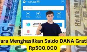 Ajib Banget! Saldo DANA Gratis Rp500.000 Langsung Masuk Kantong
