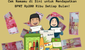 Cek Namamu di Sini! Dapatkan BPNT Rp200.000 Per Bulan dari Pemerintah