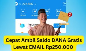 Lewat Email Dapat Saldo DANA Gratis Rp250.000 Ribu Lho, Cair Setiap Hari