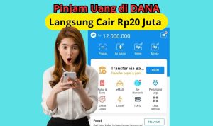 Cara Pinjam Uang di DANA, Langsung Cair Rp20 Juta Tanpa Ribet Cara Pinjam Uang di DANA, Langsung Cair Rp20 Juta Tanpa Ribet