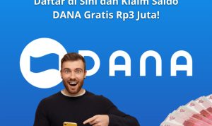 Daftar di Sini dan Klaim Saldo DANA Gratis Rp3 Juta!