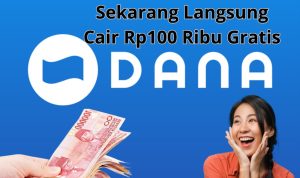 Dapatkan Saldo DANA Sekarang Langsung Cair Rp100 Ribu Gratis Dapatkan Saldo DANA Sekarang Langsung Cair Rp100 Ribu Gratis