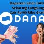 Dapatkan Saldo DANA Sekarang Langsung Cair Rp100 Ribu Gratis
